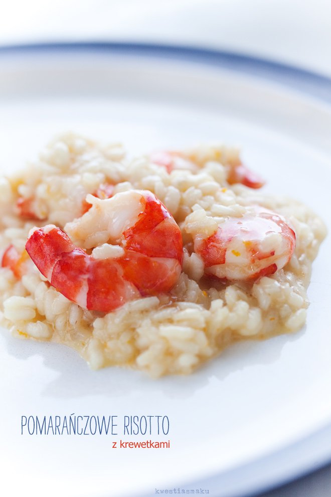 Risotto z krewetkami z nutą pomarańczy Kwestia Smaku